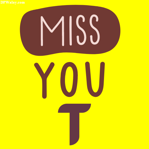 a yellow background with the words miss you t name pic 